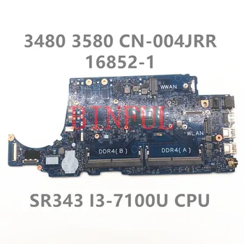 CN-004JRR 004JRR 04JRR alaplap DELL Latitude 3480 3580 laptop alaplaphoz 16852-1 SR343 I3-7100U CPU-val 100% teljesen tesztelt