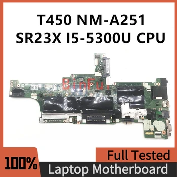 00HN525 00HN529 00HT726 00HT724 00HN526 00HT725 Lenovo ThinkPad T450 laptop alaplaphoz NM-A251 SR23X i5-5300U CPU 100%teszt