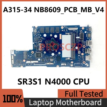 NB8609_PCB_MB_V4 Kiváló minőségű alaplap ACER Aspire A315 A315-34 laptop alaplaphoz SR3S1 N4000 CPU-val 100% teljesen tesztelt OK