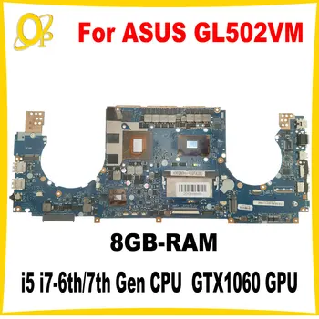 GL502VM alaplap ASUS GL502VMZ GL502VMK GL502VML laptophoz i5 i7-6./7. CPU-val GTX1060 GPU-val Tesztelt 8 GB RAM DDR4
