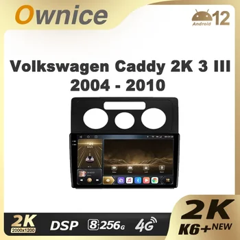 Ownice K6+ 2K for Volkswagen Caddy 2K 3 III 2004 - 2010 Autórádió Multimédia Videó lejátszó Navi Sztereó GPS Android 12 Nincs 2din DVD